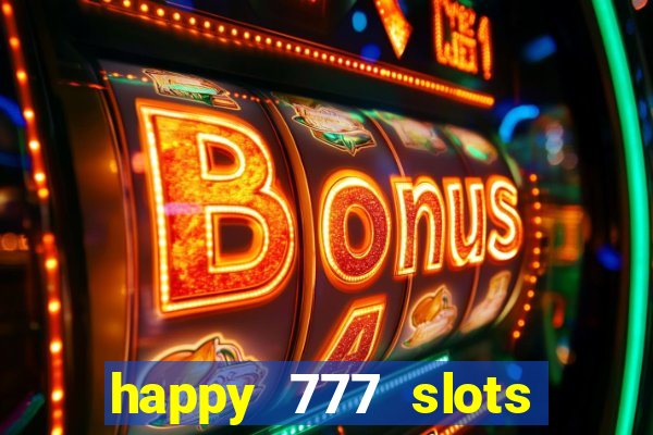 happy 777 slots paga mesmo